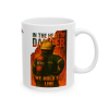 11oz In the Heat of Danger – Firefighter Tribute Mug